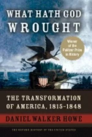Image of what hath god wrought the transformation of america 1815 1848