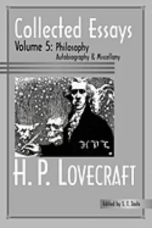 Image of collected essays of h p lovecraft philosophy autobiography and miscellany