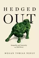 Image of Hedged Out : Inequality and Insecurity on Wall Street