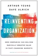 Image of reinventing the organization how companies can deliver radically greater va