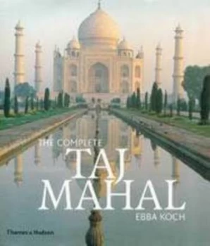Image of The Complete Taj Mahal and the Riverfront Gardens of Agra by Ebba Koch Paperback