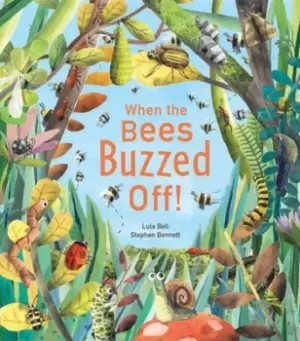 Image of When the bees buzzed off by Lula Bell