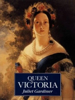 Image of Queen Victoria by Juliet Gardiner Hardback