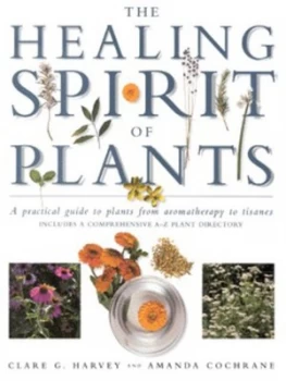 Image of The Healing Spirit of Plants by Clare G Harvey and Amanda Cochrane Hardback