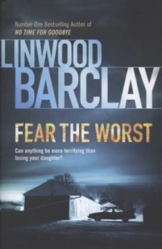 Image of Fear the Worst by Linwood Barclay Hardback
