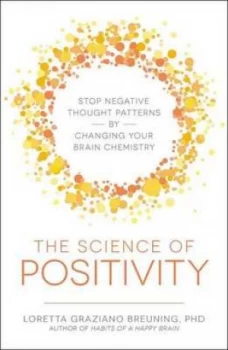 Image of The science of positivity by Loretta Graziano Breuning