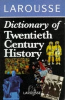 Image of Larousse Dictionary of Twentieth Century History by Min Lee Book