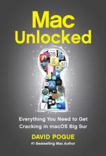 Image of Mac Unlocked : Everything You Need to Know to Get Cracking in macOS Big Sur