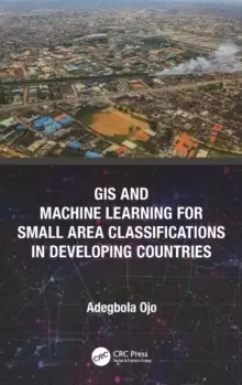 Image of GIS and Machine Learning for Small Area Classifications in Developing Countries