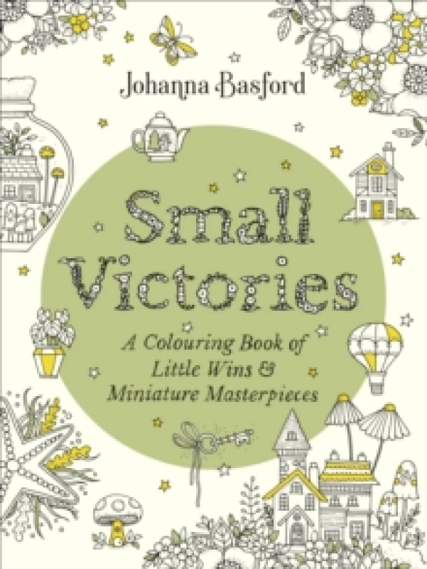 Image of Small Victories : A Colouring Book of Little Wins and Miniature Masterpieces Paperback / softback