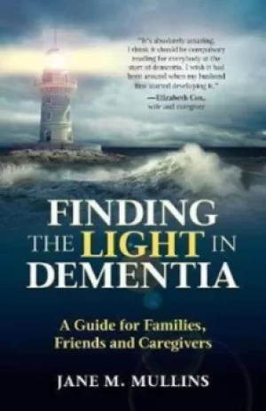 Image of Finding the Light in Dementia by Jane M Mullins