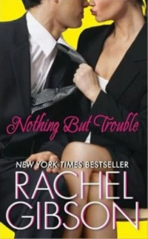 Image of Nothing but Trouble by Rachel Gibson and Copyright Paperback Collection Book