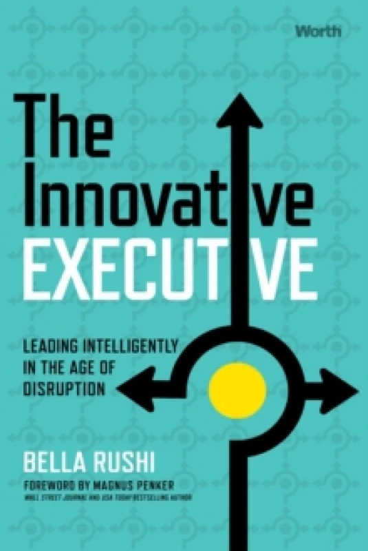 Image of The Innovative Executive : Leading Intelligently in the Age of Disruption Hardback