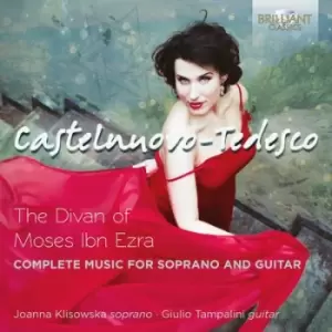 Image of Castelnuovo-Tedesco The Divan of Moses Ibn Ezra Complete Music for Soprano and Guitar by Mario Castelnuovo-Tedesco CD Album