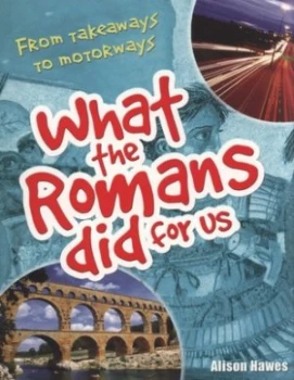 Image of What the Romans Did for Us by Alison Hawes Book