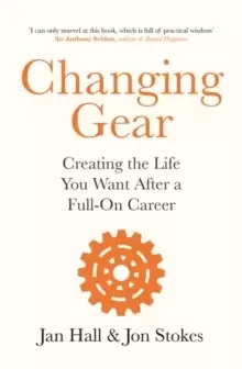 Image of Changing Gear : Creating the Life You Want After a Full On Career