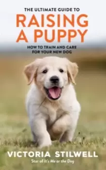 Image of The Ultimate Guide to Raising a Puppy