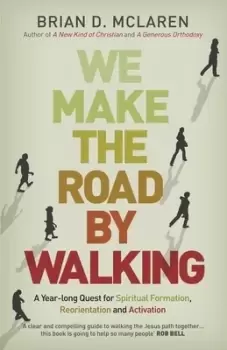 Image of We make the road by walking by Brian D. Mclaren
