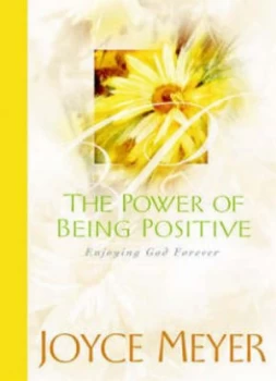 Image of The Power of Being Positive by Joyce Meyer Hardback