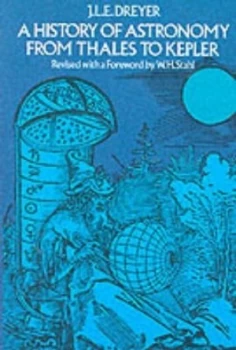 Image of A History of Astronomy from Thales to Kepler by J.L.E. Dreyer Book