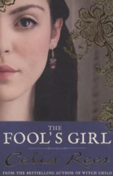 Image of The Fools Girl by Celia Rees Paperback