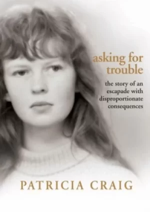 Image of Asking for trouble by Patricia Craig