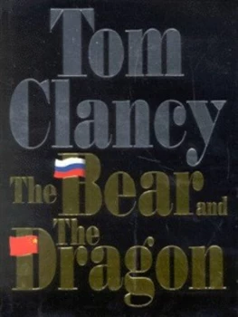 Image of The Bear and the Dragon by Tom Clancy Hardback