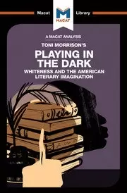 Image of An Analysis of Toni Morrison's Playing in the Dark Whiteness and the Literary Imagination