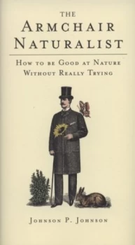 Image of The Armchair Naturalist by Johnson P. Johnson Hardback