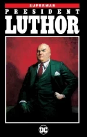 Image of superman president luthor new edition