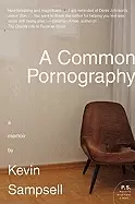 Image of common pornography a memoir