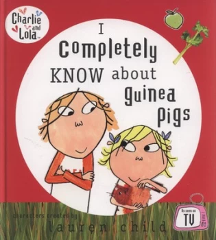 Image of I Completely Know about Guinea Pigs by Lauren Child Hardback