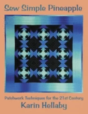 Image of sew simple pineapple patchwork techniques for the 21st century unique metho