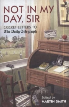 Image of Not in My Day Sir by Martin Smith Hardback