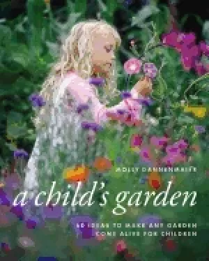 Image of childs garden 60 ideas to make any garden come alive for children