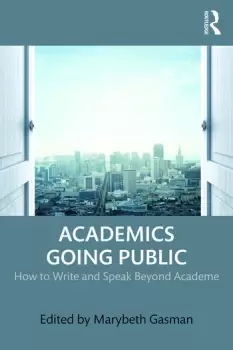 Image of Academics Going PublicHow to Write and Speak Beyond Academe