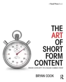 Image of The Art of Short Form Content : From Concept to Color Correction