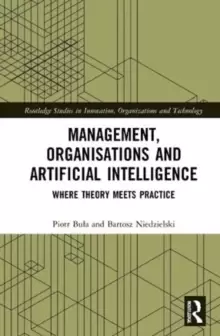 Image of Management, Organisations and Artificial Intelligence : Where Theory Meets Practice