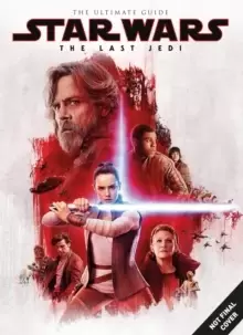 Image of Star Wars: The Last Jedi Ultimate Guide