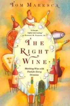 Image of The Right Wine A Users Manual by Tom Maresca