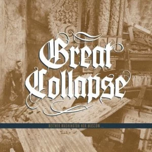 image of Neither Washington Nor Moscow Again by The Great Collapse CD Album