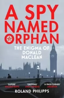 Image of A Spy Named Orphan : The Enigma of Donald Maclean