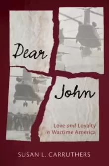 Image of Dear John : Love and Loyalty in Wartime America