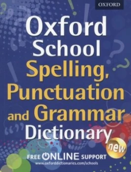 Image of Oxford School Spelling Punctuation and Grammar Dictionary. by Oxford Dictionaries Paperback