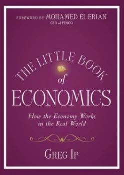 Image of The Little Book of Economics by Greg Ip Hardback