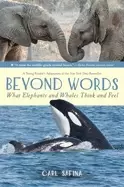 Image of beyond words what elephants and whales think and feel a young r