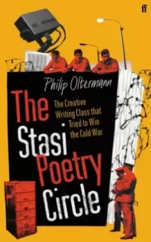 Image of The Stasi Poetry Circle : The Creative Writing Class that Tried to Win the Cold War