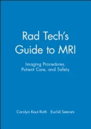 Image of rad techs guide to mri imaging procedures patient care and safety