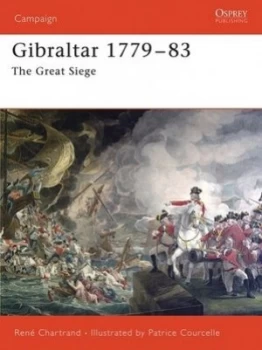 Image of Gibraltar 1779-83 by Rene Chartrand Paperback