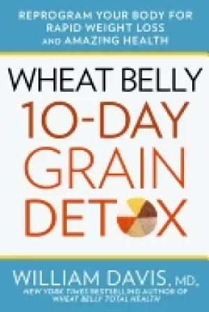 Image of wheat belly 10 day grain detox reprogram your body for rapid weight loss an